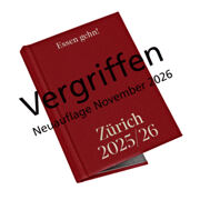 Vorbestellung möglich:
Essen gehn! Zürich
Gutscheinbuch 2026 / 2027 Vorbestellung möglich:
Essen gehn! Zürich
Gutscheinbuch 2026 / 2027 Essen gehn! Zürich Gutscheinbuch