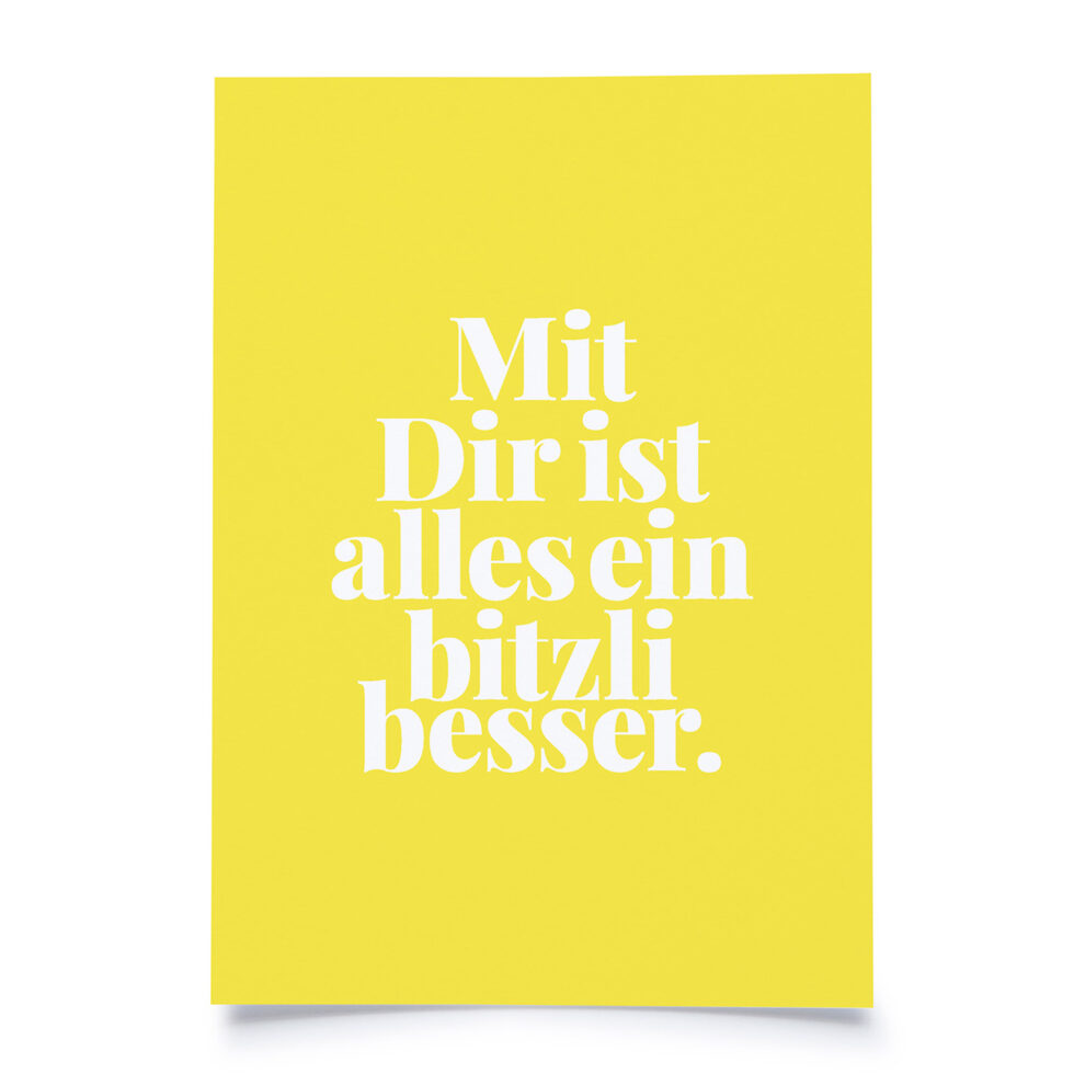 Postcard
"Mit dir ist alles ein bitzli besser." 